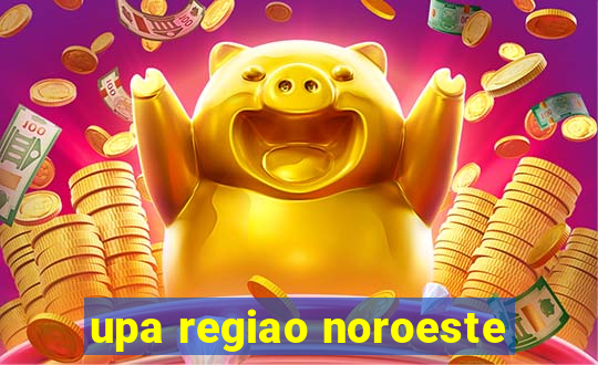 upa regiao noroeste