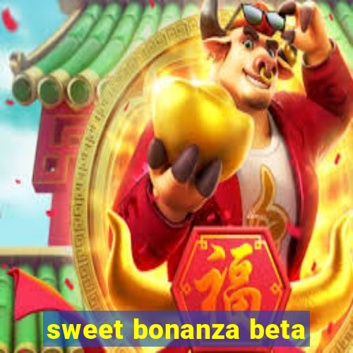 sweet bonanza beta