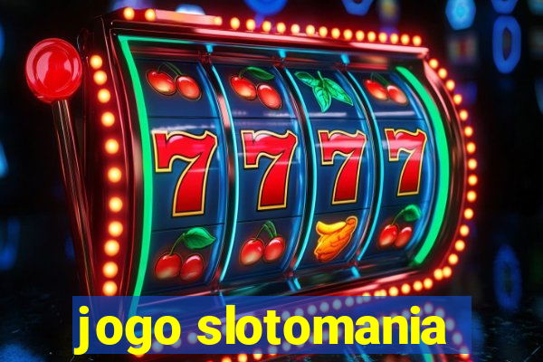 jogo slotomania