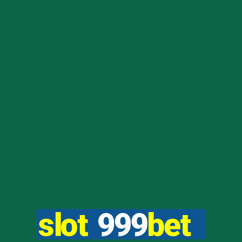 slot 999bet