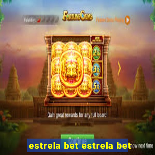 estrela bet estrela bet