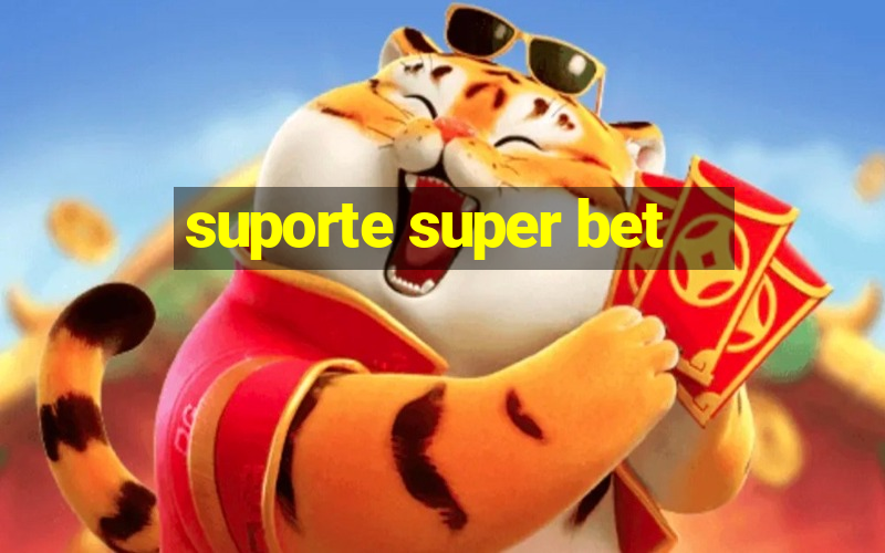 suporte super bet