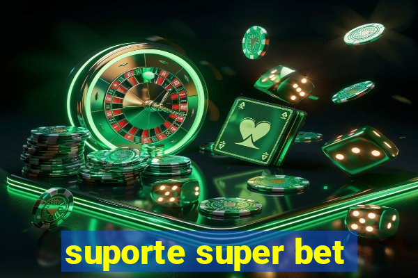 suporte super bet