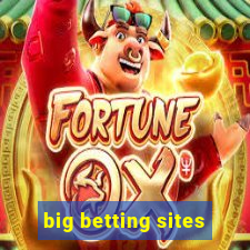 big betting sites