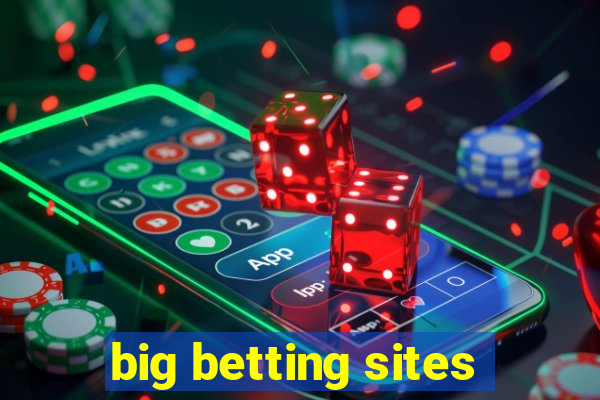 big betting sites