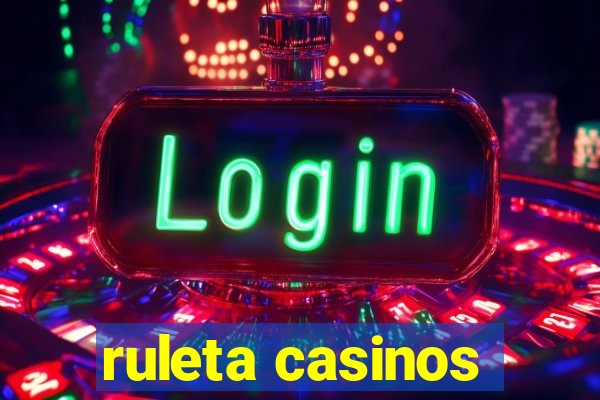 ruleta casinos