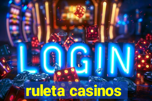 ruleta casinos