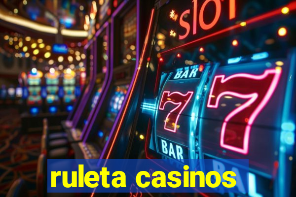 ruleta casinos