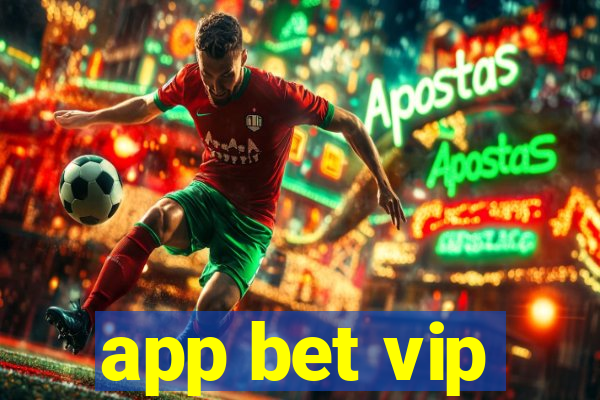 app bet vip