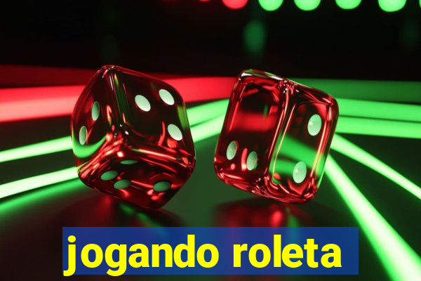 jogando roleta