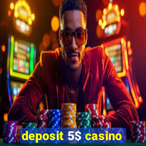 deposit 5$ casino