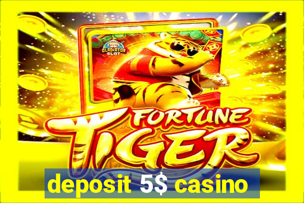 deposit 5$ casino