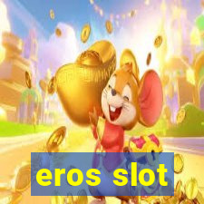 eros slot