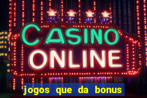 jogos que da bonus sem depósito