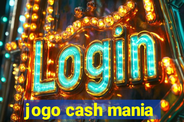 jogo cash mania