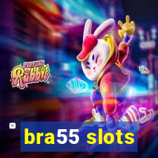 bra55 slots