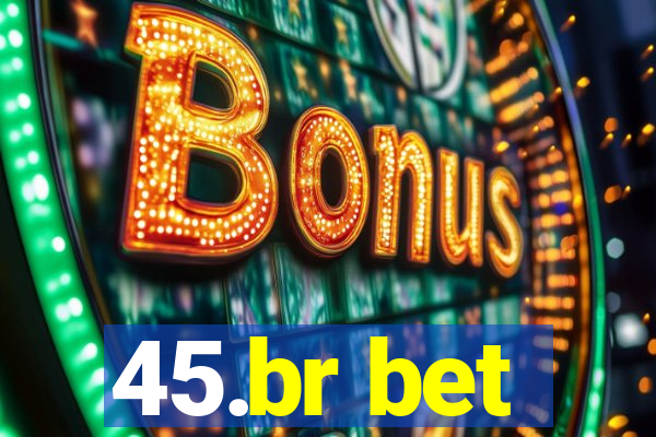 45.br bet