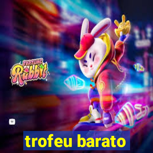 trofeu barato