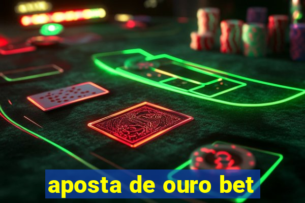 aposta de ouro bet