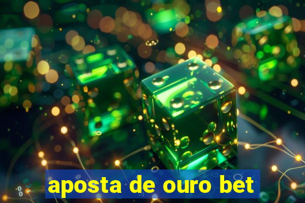 aposta de ouro bet