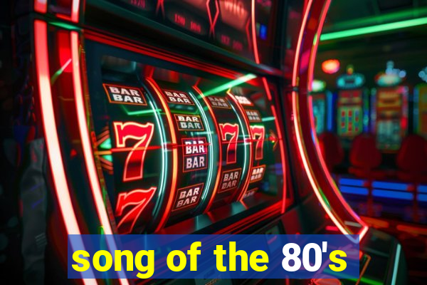 song of the 80's