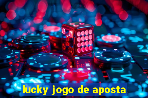 lucky jogo de aposta