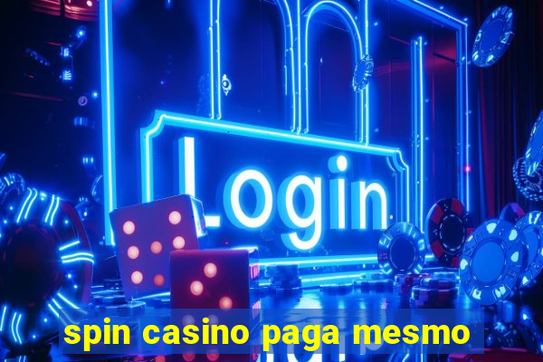 spin casino paga mesmo