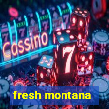 fresh montana