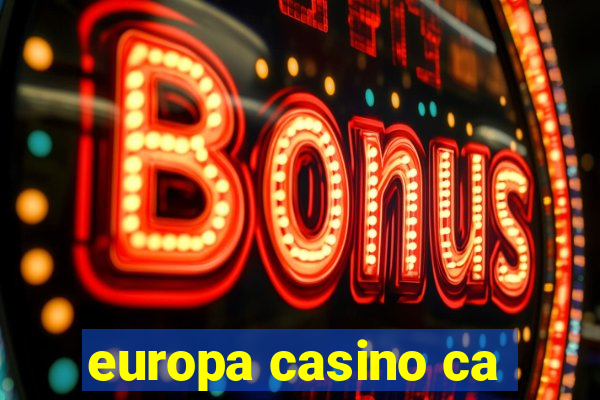 europa casino ca