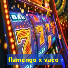 flamengo x vaco