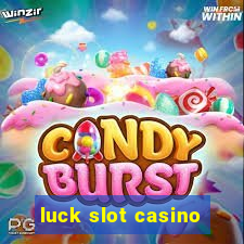 luck slot casino