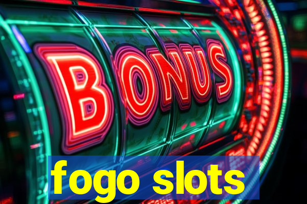 fogo slots