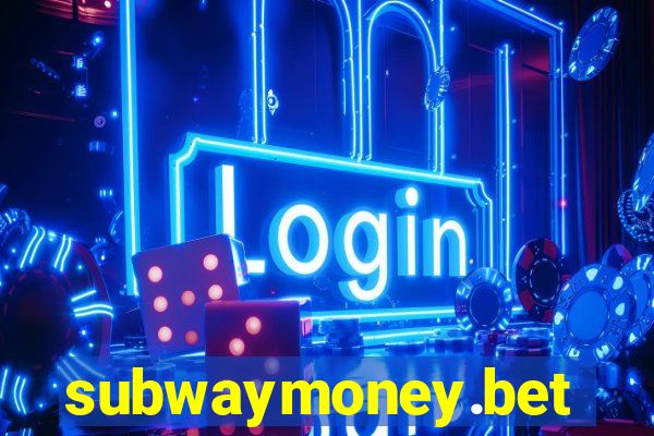 subwaymoney.bet