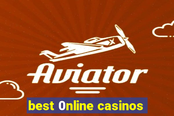 best 0nline casinos