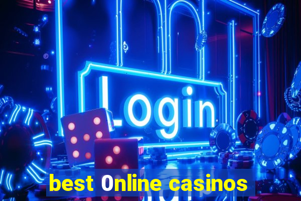 best 0nline casinos