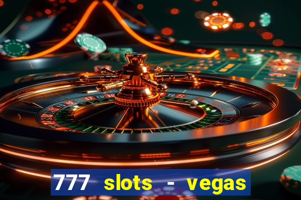 777 slots - vegas casino slot