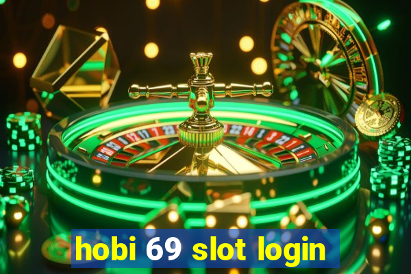 hobi 69 slot login