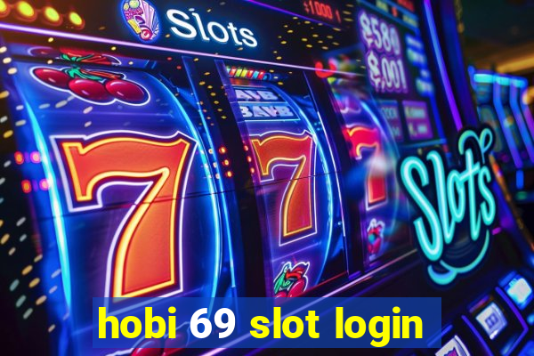 hobi 69 slot login