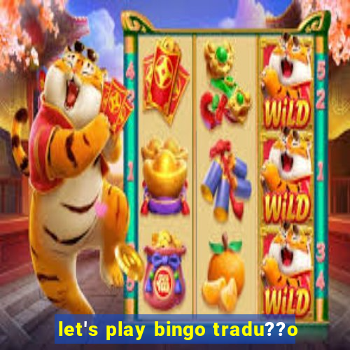 let's play bingo tradu??o