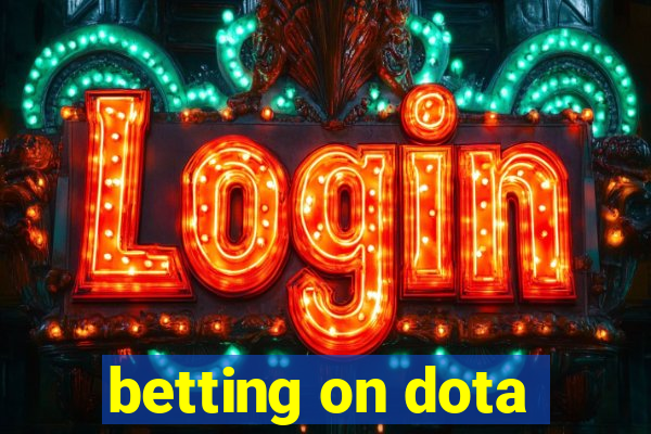 betting on dota