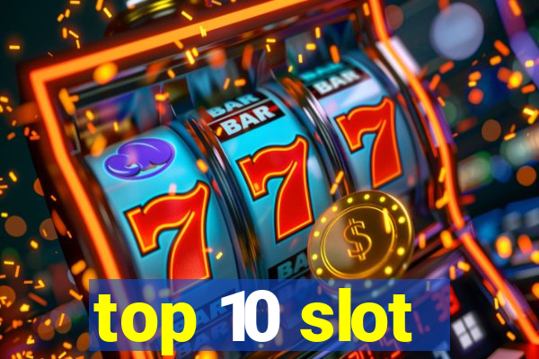 top 10 slot