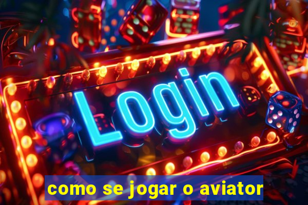 como se jogar o aviator