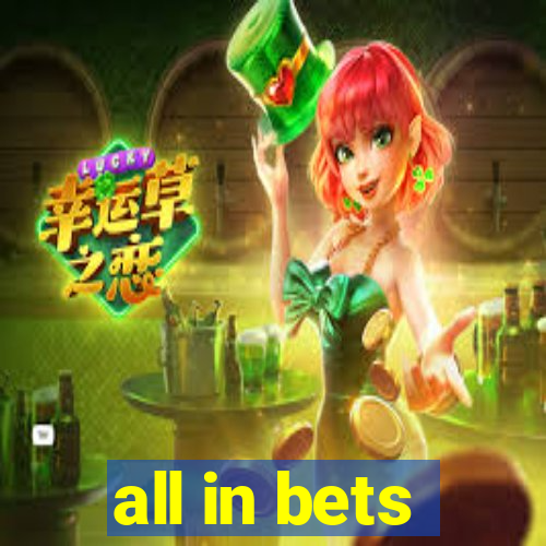 all in bets