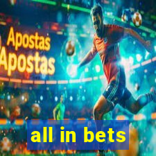 all in bets