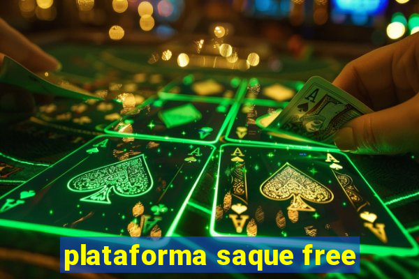 plataforma saque free