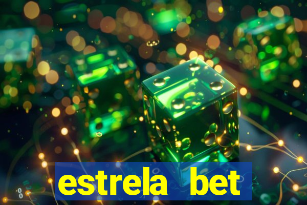 estrela bet primeiro deposito