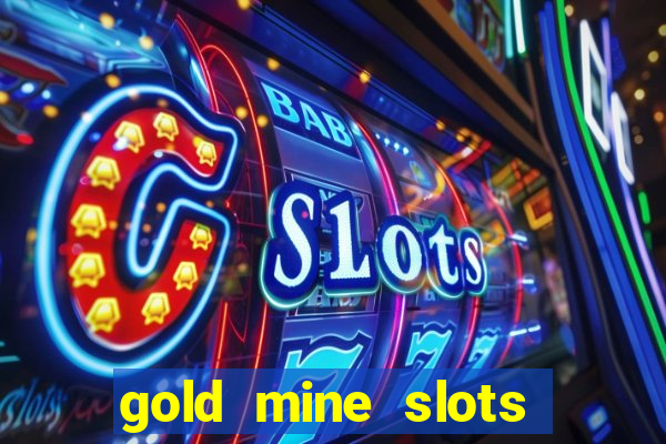 gold mine slots real money