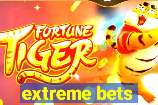 extreme bets