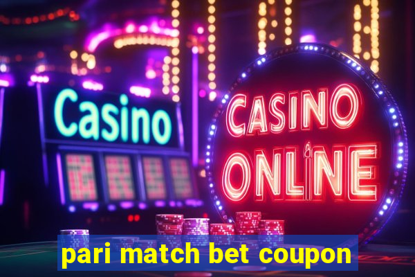 pari match bet coupon