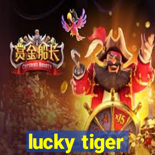 lucky tiger